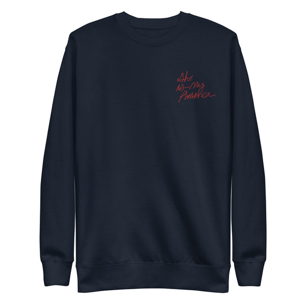 Unisex Premium Sweatshirt in Navy Blazer with Red Embroidered Lettering: She Is My America