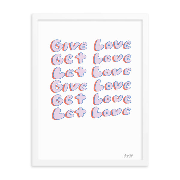 GIVE LOVE GET LOVE LET LOVE (bubble lettering)